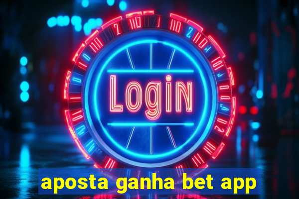 aposta ganha bet app